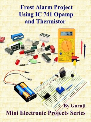cover image of Frost Alarm Project Using IC 741 Opamp and Thermistor